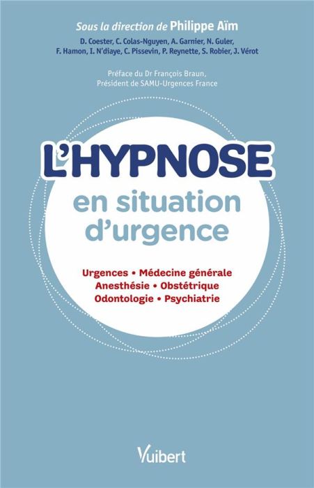 Emprunter L'hypnose en situation d'urgence. Urgences, médecine générale, anesthésie, obstétrique, odontologie, livre