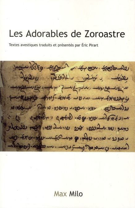 Emprunter Les Adorables de Zoroastre. Textes avestiques traduits et présentés par Eric Pirart livre