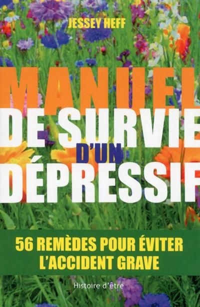 Emprunter Manuel de survie d'un dépressif. 56 remèdes pour vous éviter l'accident grave livre