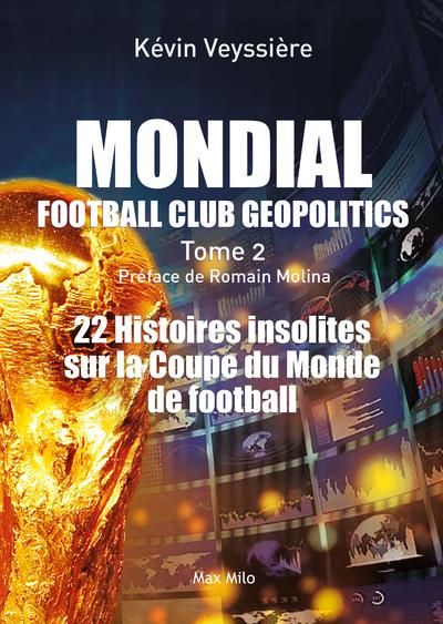 Emprunter Mondial Football Club Geopolitics. Tome 2, 22 histoires insolites sur la coupe du monde de football livre