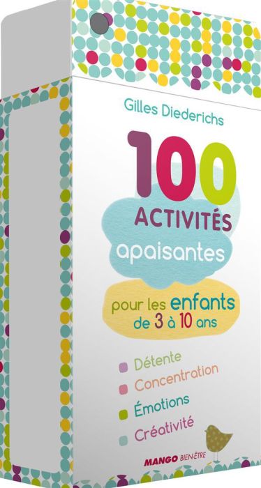 Emprunter 100 activités apaisantes pour les enfants de 3 à 10 ans livre