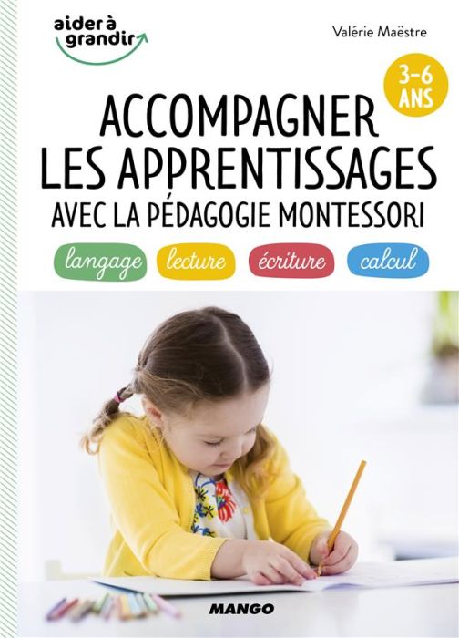 Emprunter Accompagner les apprentissages avec la pédagogie Montessori. 3-6 ans livre