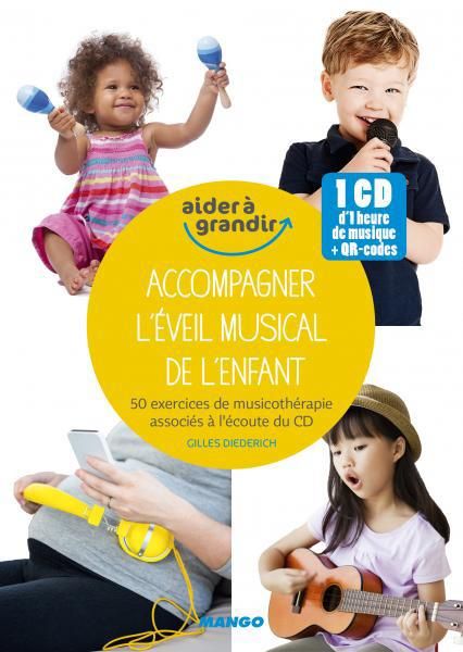 Emprunter Accompagner l'éveil musical de l'enfant / 60 exercices de musicothérapie associés à l'écoute du CD livre