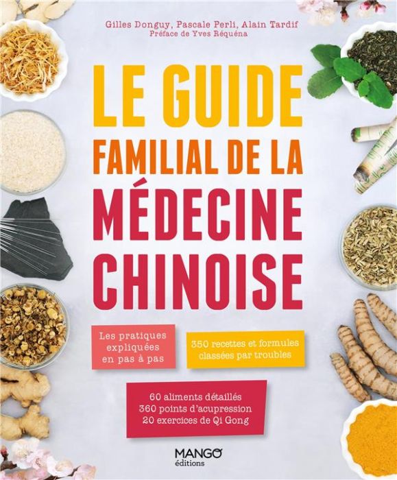 Emprunter Le guide familial de la médecine chinoise. Les pratiques expliquées en pas à pas. 350 recettes et fo livre