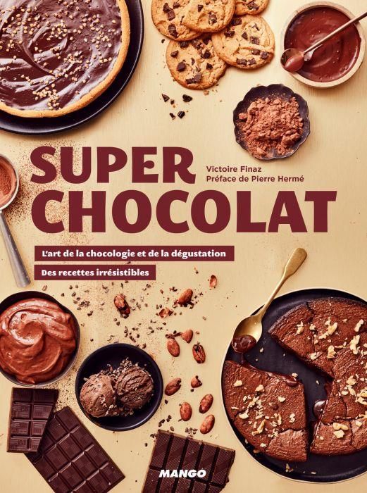 Emprunter Super chocolat. L'art de la chocologie et de la dégustation livre
