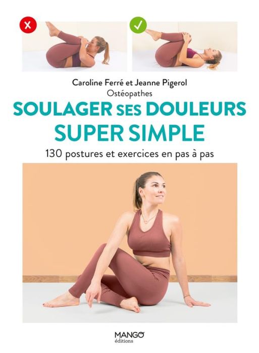 Emprunter Soulager ses douleurs super simple. 130 postures et exercices en pas à pas livre