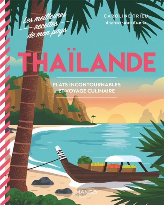 Emprunter Thaïlande. Plats incontournables et voyage culinaire livre