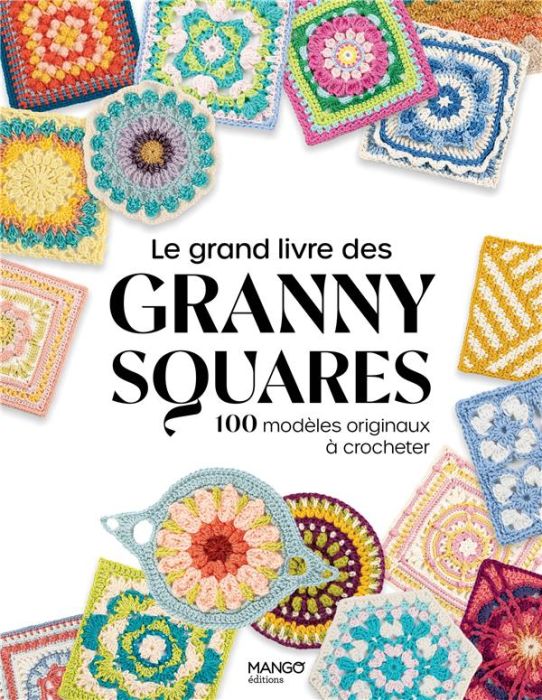 Emprunter Le grand livre des granny squares. 100 modèles originaux à crocheter livre
