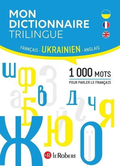 Emprunter Mon dictionnaire trilingue français, ukrainien, anglais. 1000 mots pour parler le français livre