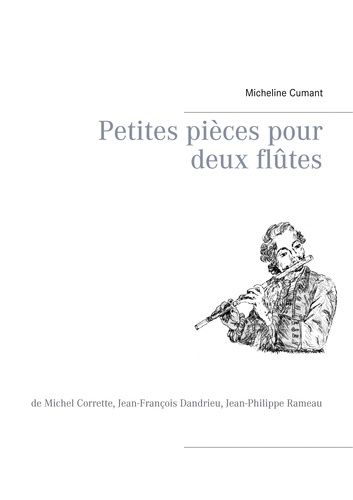Emprunter Petites pièces pour deux flûtes. De Michel Corrette, Jean-François Dandrieu, Jean-Philippe Rameau livre