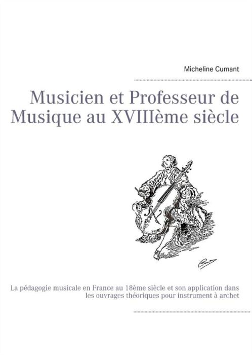 Emprunter Musicien et professeur de musique au XVIIIe siècle. La pédagogie musicale en France au 18ème siècle livre