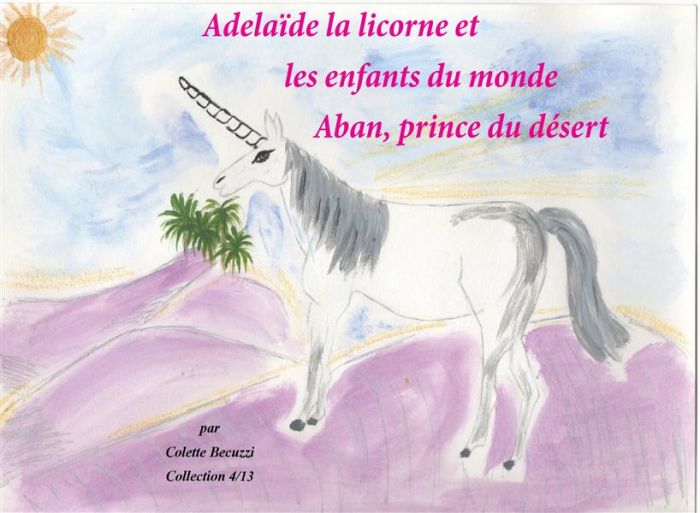 Emprunter Adélaïde la licorne et les enfants du monde. Aban, prince du désert livre