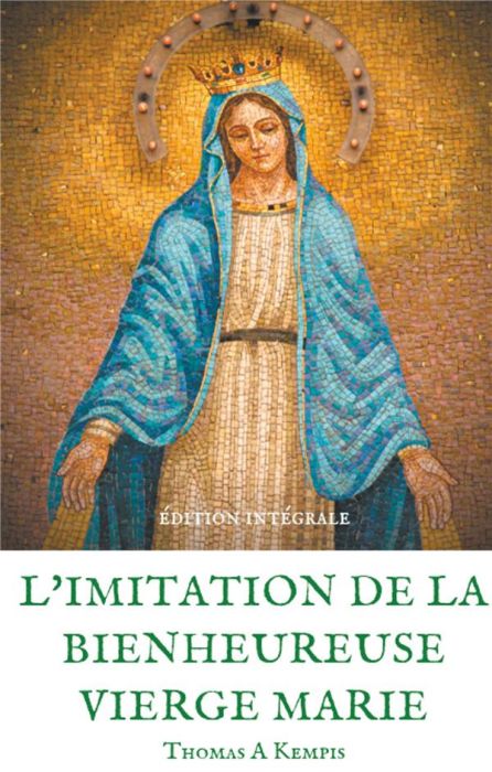 Emprunter L'imitation de la bienheureuse Vierge Marie. Spiritualité et Guérison par la Prière en la mère de Di livre