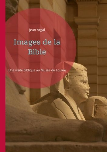 Emprunter Images de la Bible. Une visite biblique au Musée du Louvre livre