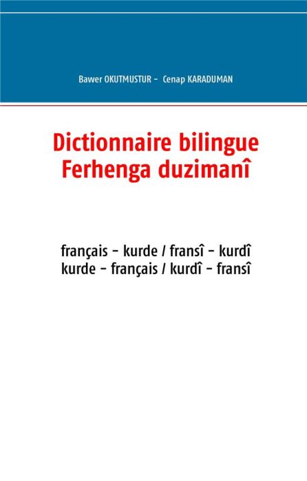Emprunter Dictionnaire bilingue français - kurde. Ferhenga duzimanî fransî - kurdî livre