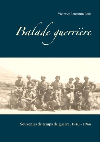 Emprunter Balade guerrière. Souvenirs de temps de guerre, 1940-1944 livre