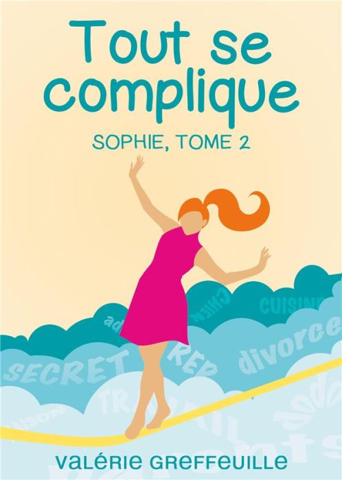 Emprunter SOPHIE - T02 - TOUT SE COMPLIQUE - TOME 2 livre