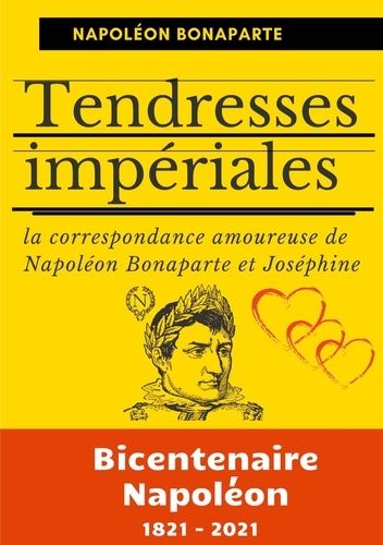 Emprunter Tendresses impériales. La correspondance amoureuse de Napoléon Bonaparte et Joséphine livre