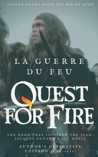 Emprunter La guerre du feu (quest for fire) : the book that inspired the jean-jacques annaud's 1982 movie. Aut livre