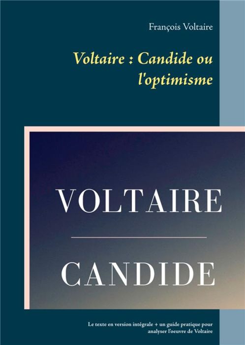 Emprunter Voltaire, Candide ou l'optimisme. Texte en version intégrale et un guide pratique pour analyser l'oe livre