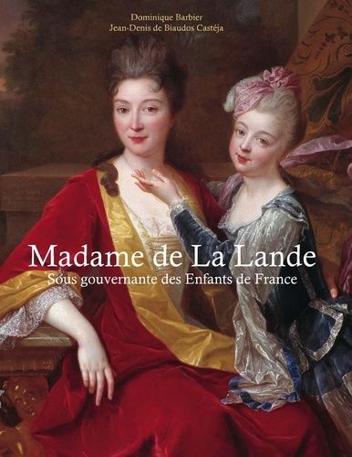 Emprunter Madame de la Lande. Sous-gouvernante des enfants de France livre