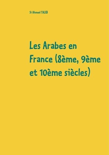Emprunter Les Arabes en France (8e, 9e et 10e siècles) livre