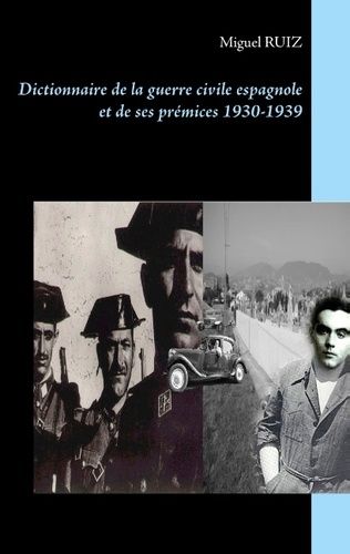 Emprunter Dictionnaire de la guerre civile espagnole et de ses prémices 1930-1939 livre