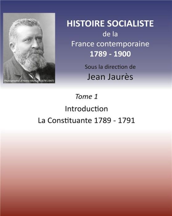Emprunter Histoire socialiste de la France contemporaine 1789-1900. Tome 1, Introduction et La Constituante 17 livre