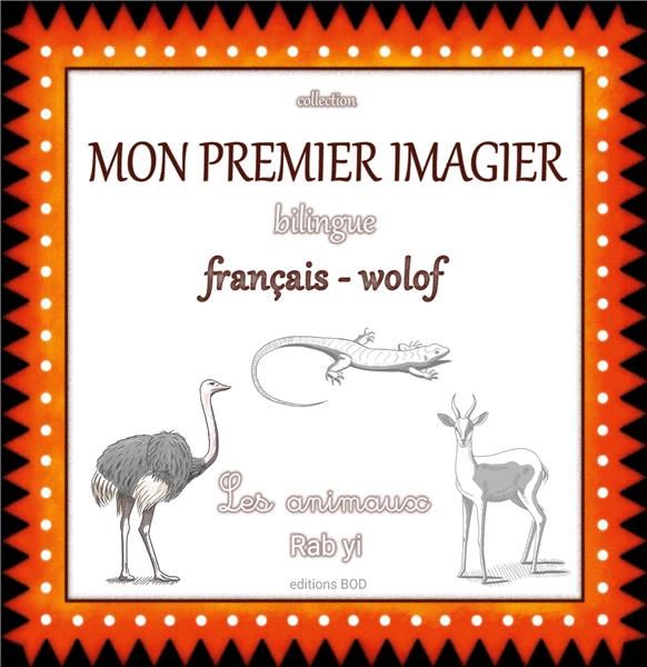 Emprunter Mon premier imagier bilingue français-wolof. Les animaux, Rab yi livre