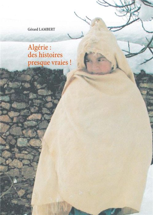 Emprunter Algérie : des histoires presque vraies ! livre