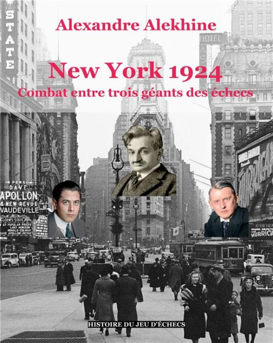 Emprunter Histoire du jeu d'échecs. New York 1924 : combat entre trois géants des échecs livre