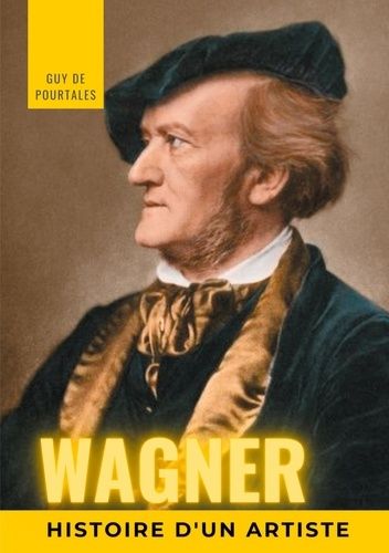 Emprunter Wagner. Histoire d'un artiste livre