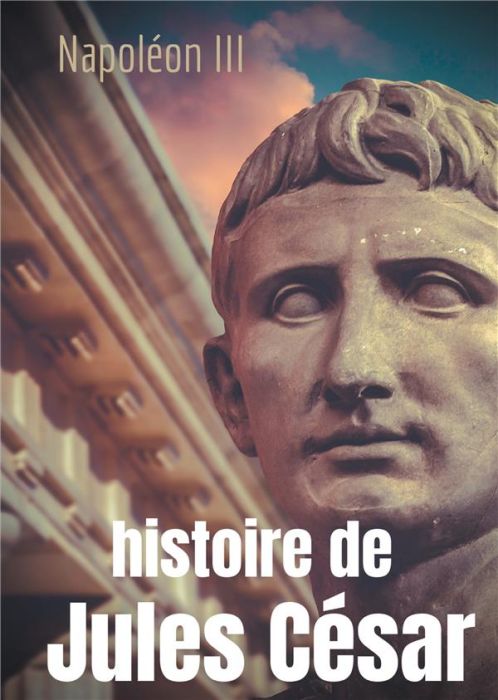 Emprunter Histoire de Jules César livre