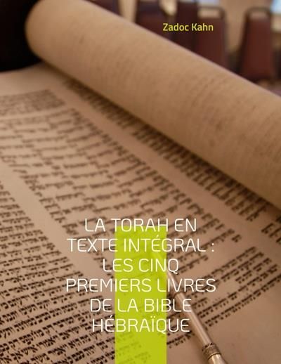 Emprunter La Torah en texte intégral. Les cinq premiers livres de la Bible hébraïque livre