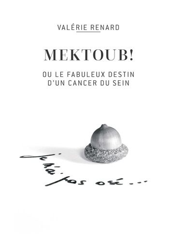 Emprunter Mektoub ou l'incroyable destin d'un cancer du sein livre