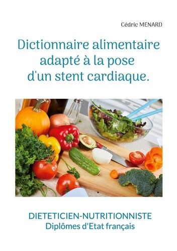 Emprunter Dictionnaire alimentaire adapté à la pose d'un stent cardiaque livre