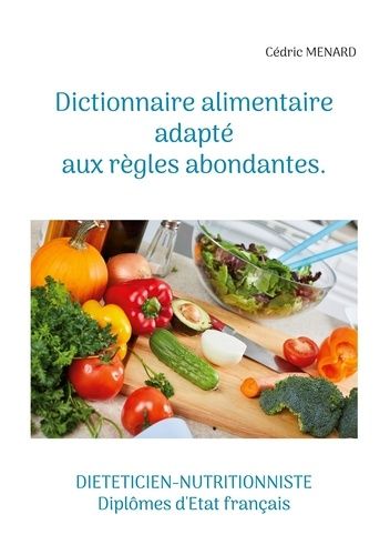 Emprunter Dictionnaire alimentaire adapté aux règles abondantes livre
