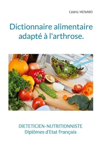 Emprunter Dictionnaire alimentaire adapté à l'arthrose livre