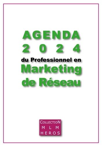 Emprunter Agenda du Professionnel en Marketing de Réseau. Votre atout MLM pour 2024, Edition 2024 livre