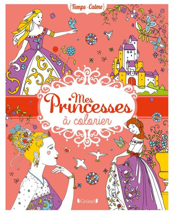 Emprunter Mes princesses à colorier livre