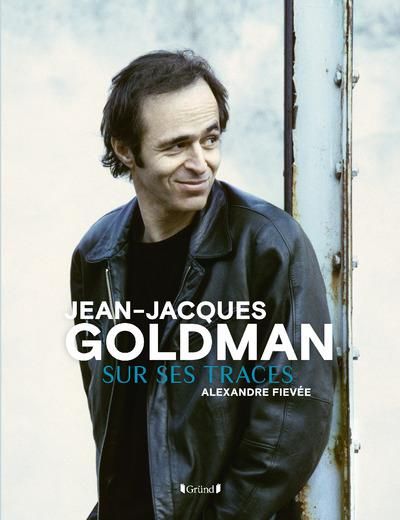 Emprunter Jean-Jacques Goldman. Sur ses traces livre