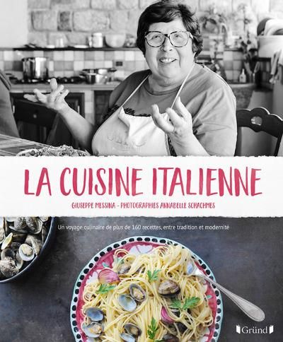 Emprunter La cuisine italienne. Un voyage culinaire de plus de 160 recettes, entre tradition et modernité livre