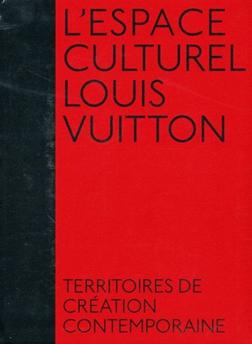 Emprunter L'espace culturel Louis Vuitton. Territoires de création contemporaine livre