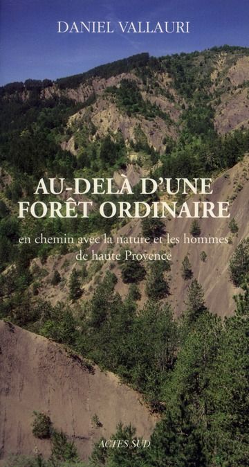 Emprunter Au-delà d'une forêt ordinaire. En chemin avec la nature et les hommes de haute Provence livre