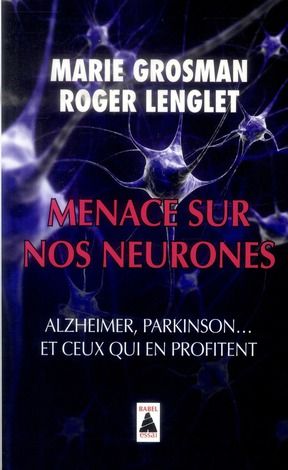 Emprunter Menace sur nos neurones. Alzheimer, Parkinson... et ceux qui en profitent livre