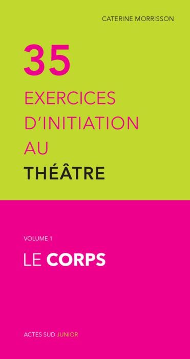 Emprunter 35 exercices d'initiation au théâtre. Volume 1, Le corps livre