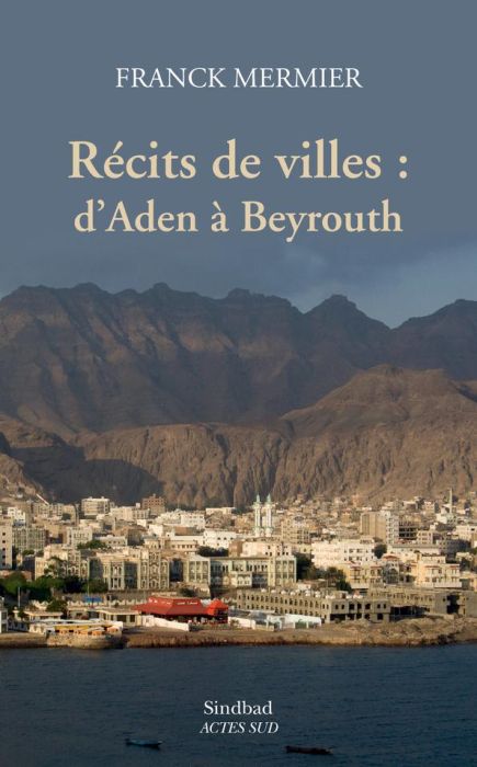 Emprunter Récits de villes : d'Aden à Beyrouth livre