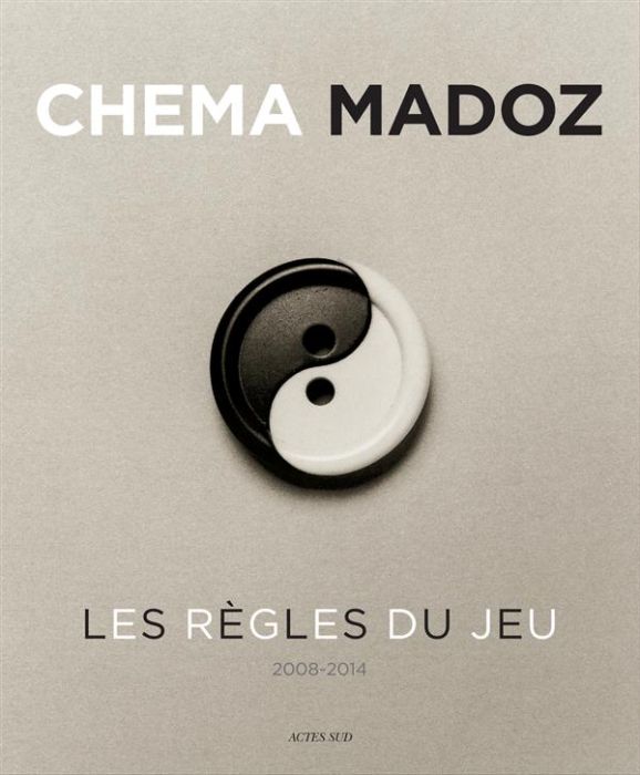 Emprunter Chema Madoz 2008-2014. Les règles du jeu livre