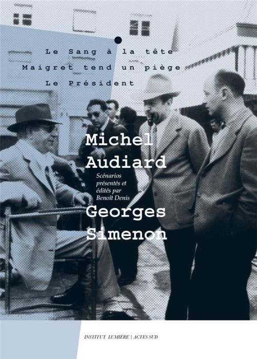 Emprunter Michel Audiard - Georges Simenon. Tome 1, Le sang à la tête %3B Maigret tend un piège %3B Le président livre