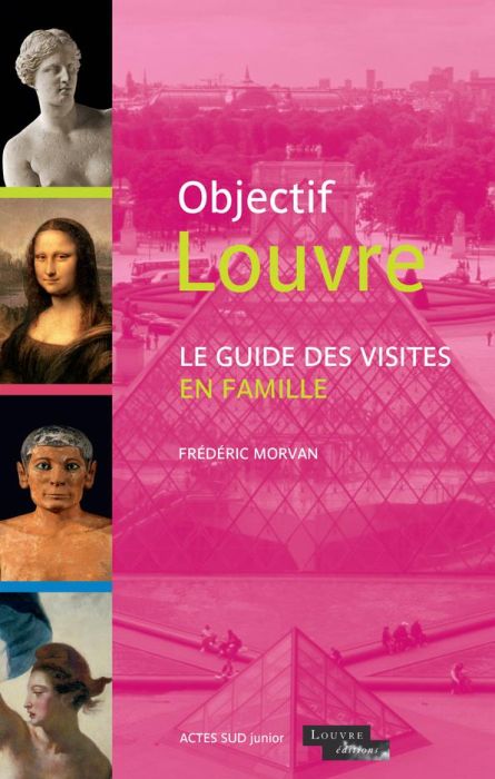 Emprunter Objectif Louvre. Le guide des visites en famille livre